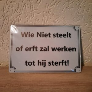 Wie niet steelt of erft zal werken tot hij streft!