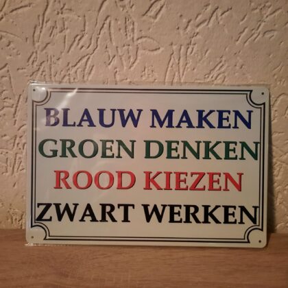 Blauw maken Groen denken Rood kiezen Zwart werken