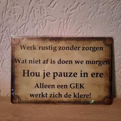 werk rustig zonder zorgen wat niet af is doen we morgen