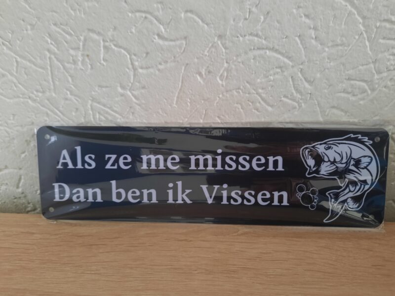 Als ze me missen Dan ben ik vissen