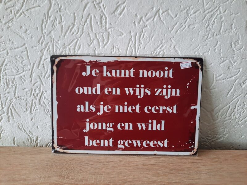 Je kunt nooit oud en wijs zijn als je niet eerst jong en wild bent geweest