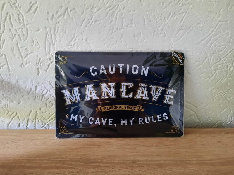 Caution mancave. My cave, my rules