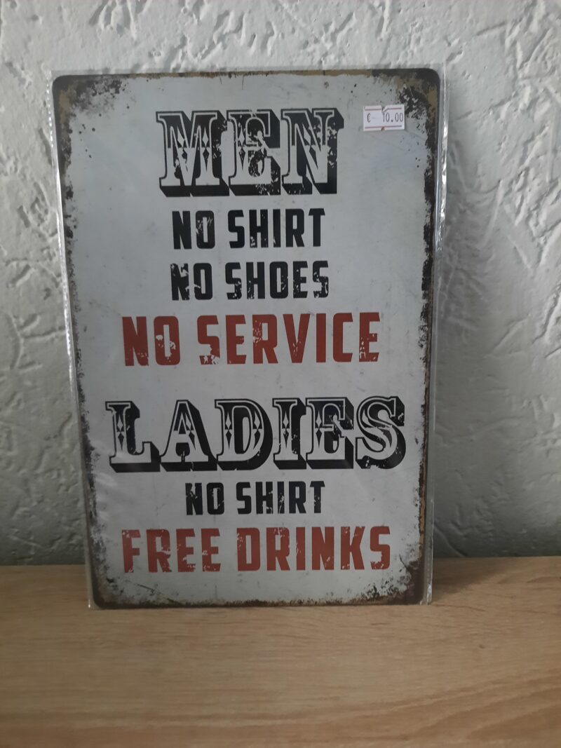 Men no shirt no shoes no service, Ladies no shirt free drinks
