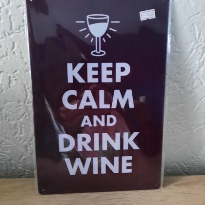 Keep calm and drink wine