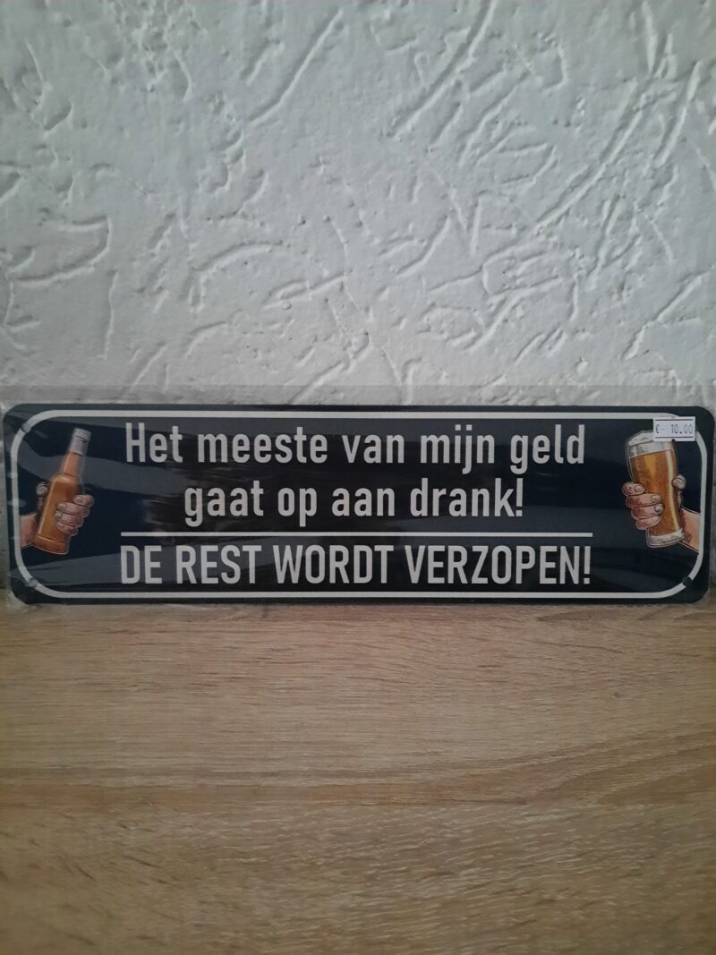 Het meeste van mijn geld gaat op aan drank!