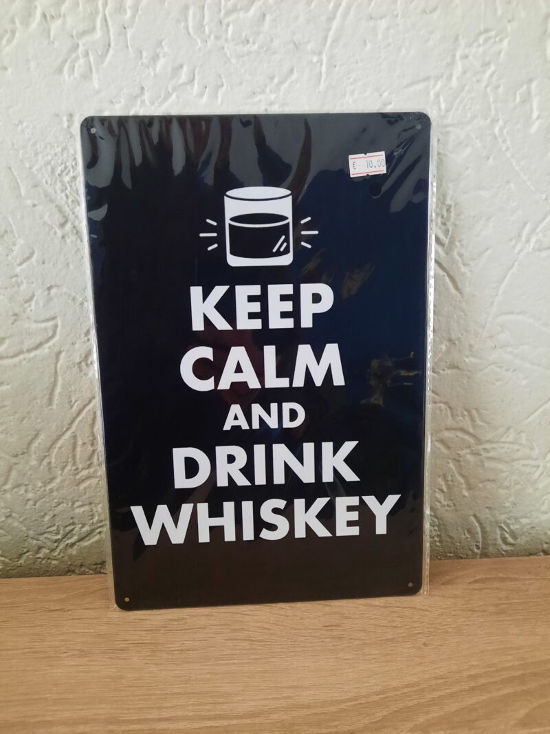 Keep calm and drink whiskey