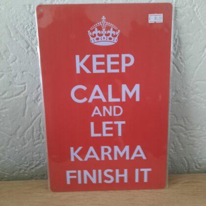 Keep calm and let karma finish it