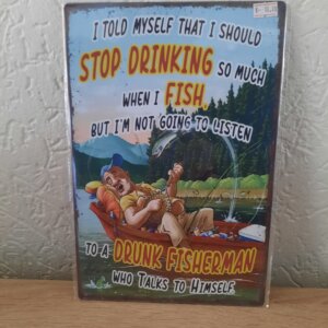 I told myself that i should stop drinking when i'm fishing