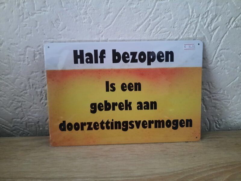 Half bezopen is een gebrek aan doorzettingsvermogen