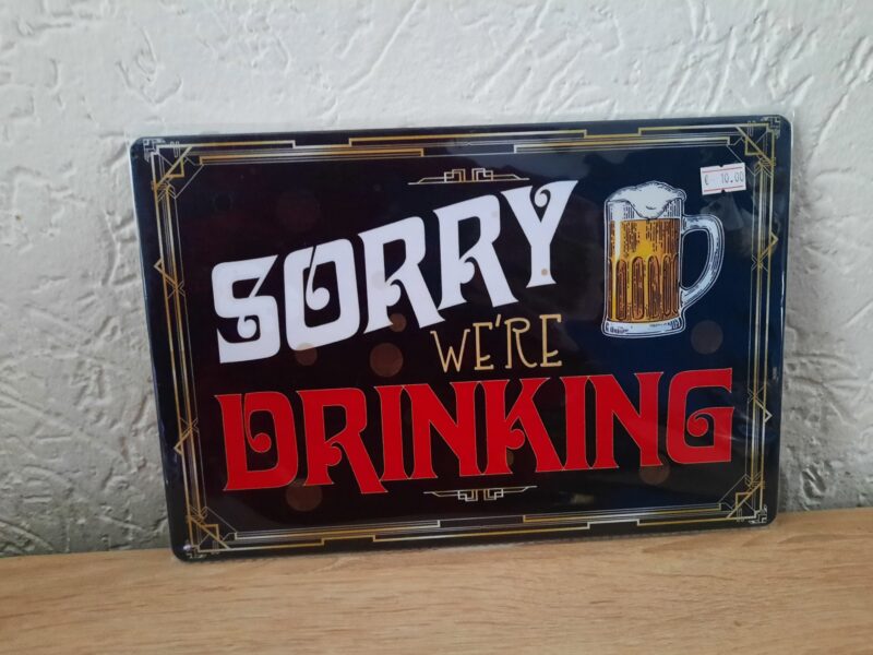 Sorry we're drinking