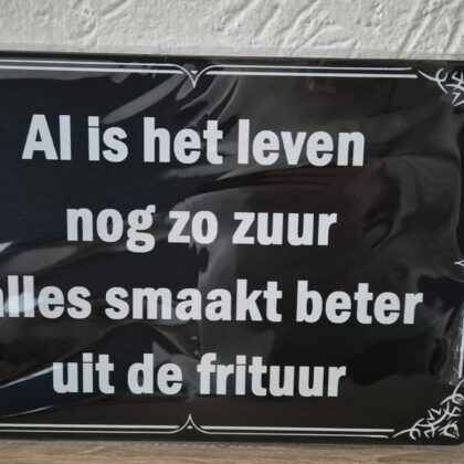 Al is het leven nog zo zuur, alles smaakt beter uit de frituur