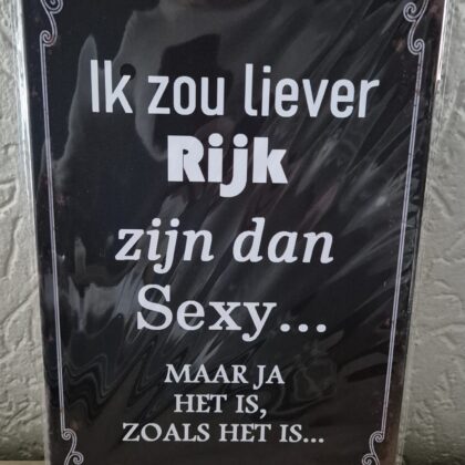 Ik zou liever rijk zijn dan sexy
